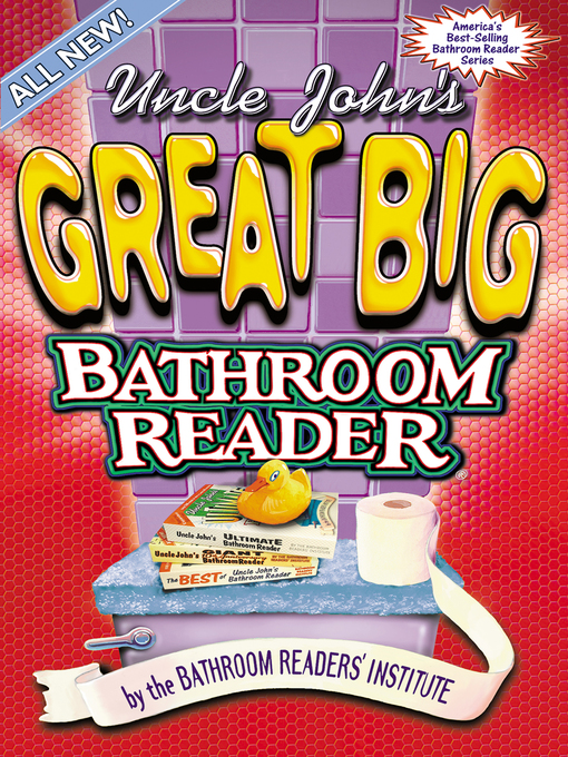 Title details for Uncle John's Great Big Bathroom Reader by Bathroom Readers' Institute - Available